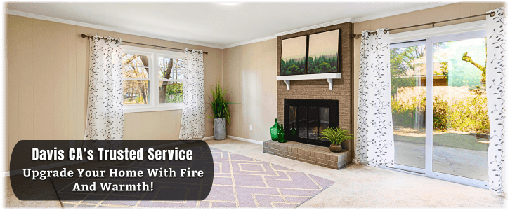 Fireplace Installation Davis CA